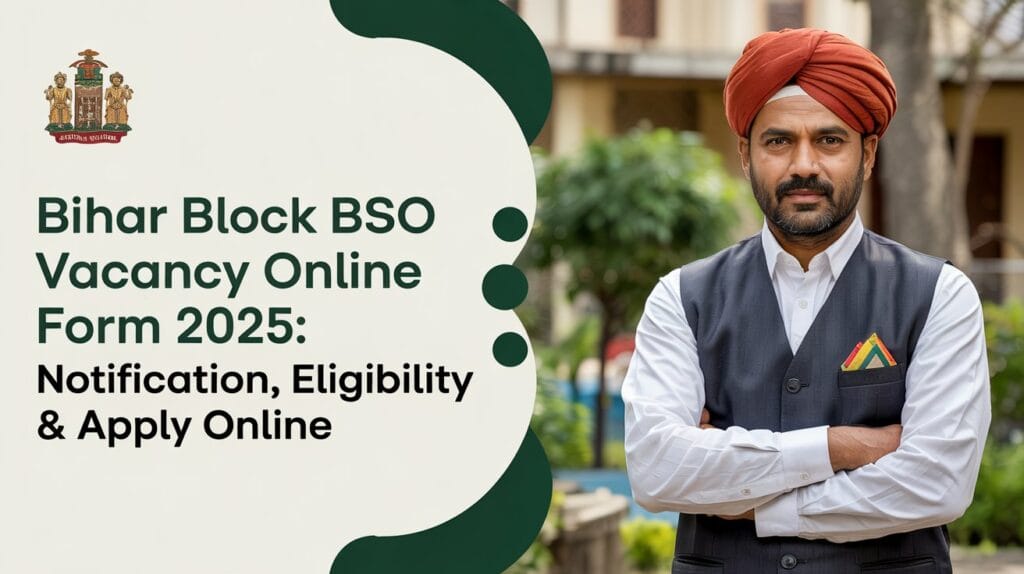 Bihar Block BSO Vacancy Online Form 2025: Notification, Eligibility & Apply Online